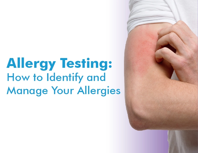 Allergy Testing: How to Identify and Manage Your Allergies